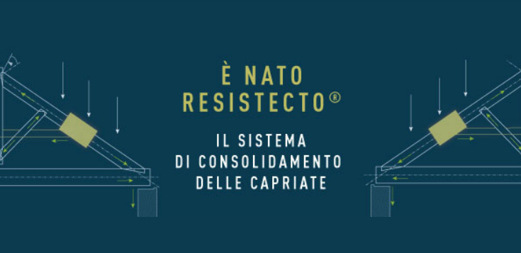 RESISTECTO®: è nato il nuovo consolidamento delle capriate  in legno.